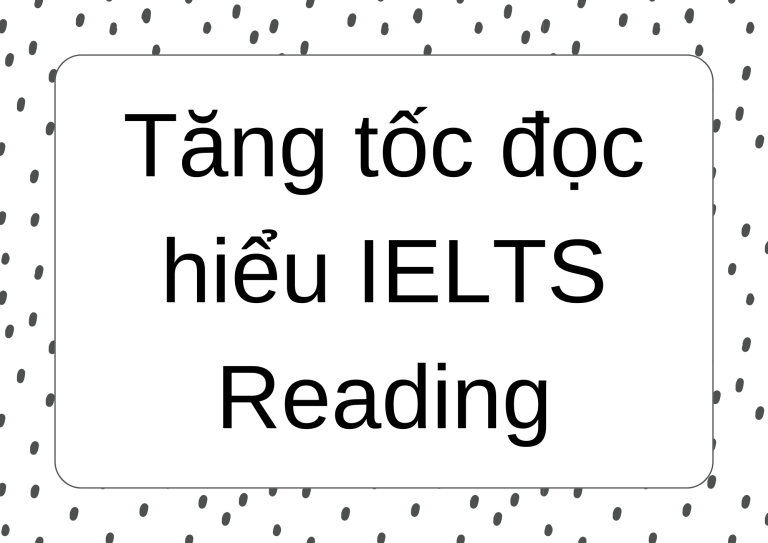 Tăng tốc đọc hiểu IELTS Reading: Chiến thuật chinh phục 8.0+